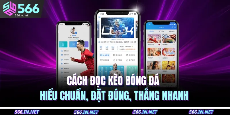 cach doc keo bong da hieu chuan dat dung thang nhanh