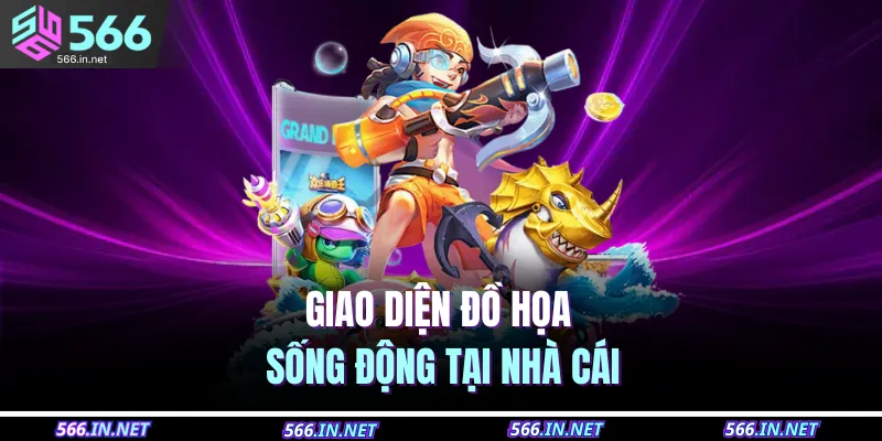 Bắn Cá 566 2 Giao diện đồ họa sống động tại nhà cái