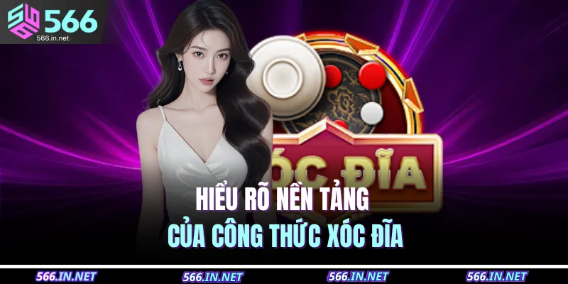 Hiểu rõ nền tảng của công thức xóc đĩa