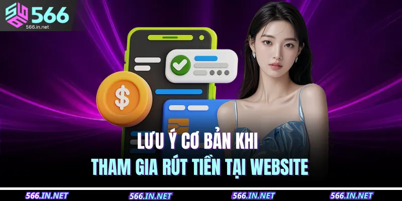 Lưu ý cơ bản khi tham gia rút tiền tại website