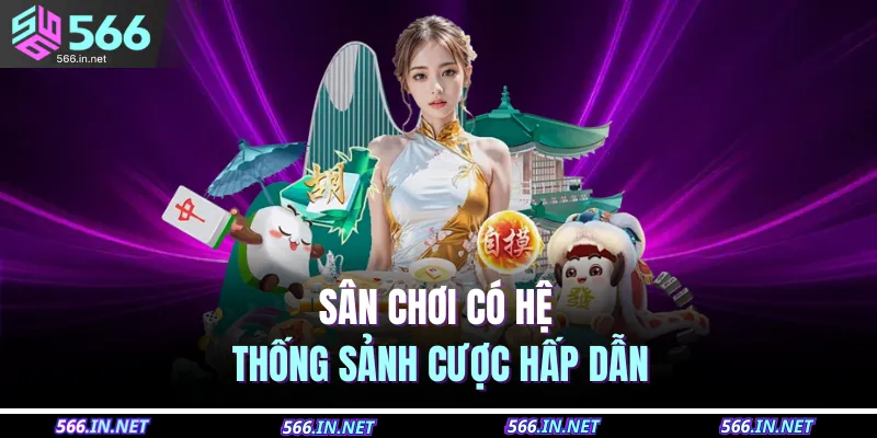 Sân chơi có hệ thống sảnh cược hấp dẫn 